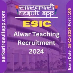 ESIC Alwar Teaching Recruitment 2024