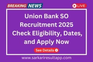 Union Bank SO Recruitment 2025