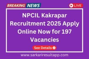 NPCIL Kakrapar Recruitment 2025