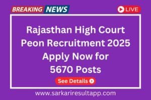 Rajasthan High Court Peon Recruitment 2025 Apply Now for 5670 Posts